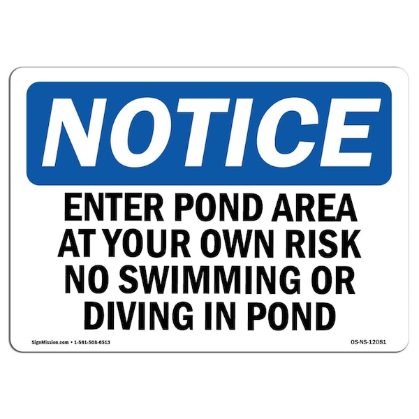 Safety Sign, OSHA Notice, 12" Height, Enter Pond Area At Your Own Risk No Swimming Sign, Landscape